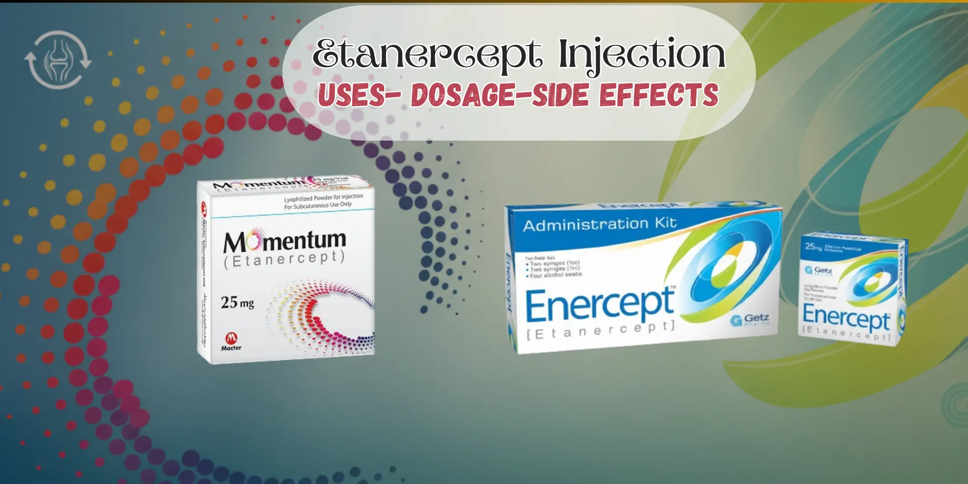 Etanercept Injection (Momentum, Enercept) Uses, Dosage & Side Effects